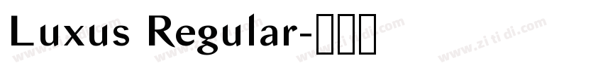 Luxus Regular字体转换 Luxus Regular字体转换